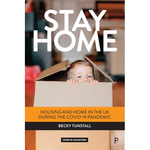 Stay Home: Housing and Home in the UK During the Covid-19 Pandemic - Paperback