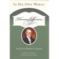 Thomas Jefferson: In His Own Words - Paperback
