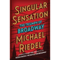 Singular Sensation: The Triumph of Broadway - Hardcover