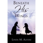 Beneath His Wings - Paperback