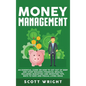 Money Management: An Essential Guide on How to Get out of Debt and Start Building Financial Wealth, Including Budgeting and Investing Ti - Hardcover