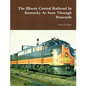 The Illinois Central Railroad In Kentucky As Seen Through Postcards - Paperback