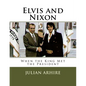 Elvis and Nixon: When the King Met the President - Paperback