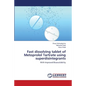 Fast dissolving tablet of Metoprolol Tartrate using superdisintegrants - Paperback