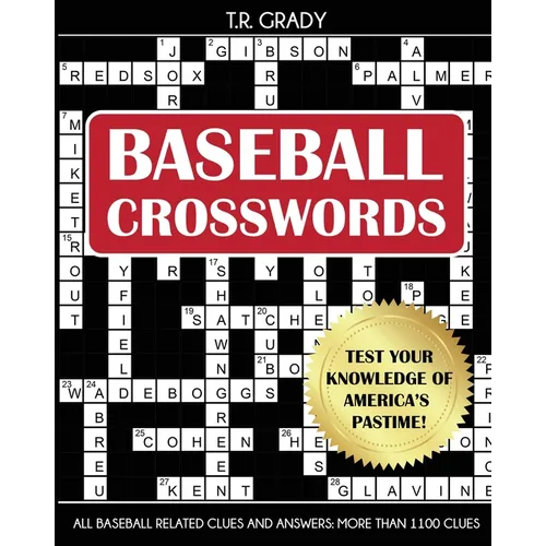 Baseball Crosswords: Test Your Knowledge of America's Pastime, All Baseball-Related Clues and Answers - Paperback
