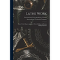 Lathe Work; Planer Work; Shaper and Slotter Work; Drilling and Boring; Milling Machines - Paperback