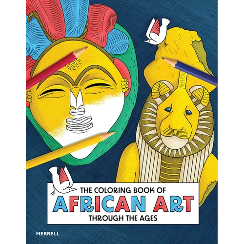 The Coloring Book of African Art Through the Ages - Paperback