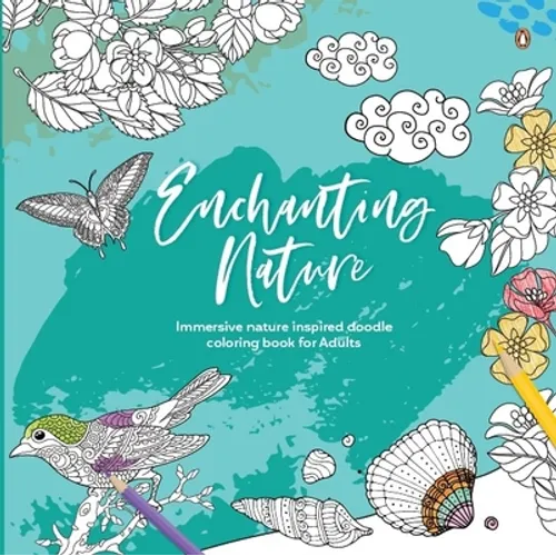 Enchanting Nature: Adult Coloring Book Fun and Relaxing Doodle Designs for All Age Groups - Paperback