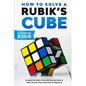 How To Solve A Rubik's Cube: Complete the Rubik's Cube with Easy and Quick to Follow Step-by-Step Instructions for Beginners - Paperback
