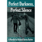 Perfect Darkness, Perfect Silence - Paperback