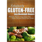 Fabulously Gluten-Free - Easy Weeknight Dinners: Yummy Gluten-Free Ideas for Celiac Disease and Gluten Sensitivity - Paperback