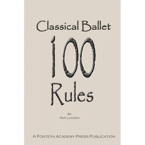 Classical Ballet: 100 Rules - Paperback