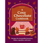 A Cosy Chocolate Cookbook: Recipes for Irresistible Brownies, Bakes, Cupcakes, and More - Hardcover