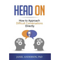 Head On: How to Approach Difficult Conversations Directly - Hardcover