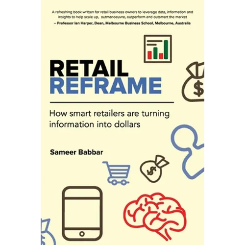 Retail Reframe: How smart retailers are turning information into dollars - Paperback
