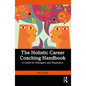 The Holistic Career Coaching Handbook: A Guide for Managers and Employers - Paperback