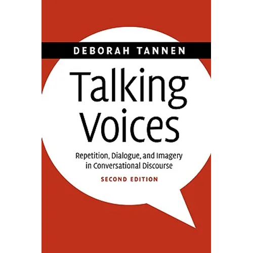 Talking Voices: Repetition, Dialogue, and Imagery in Conversational Discourse - Hardcover