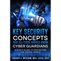 Key Security Concepts that all CISOs Should Know-Cyber Guardians: A CISO's Guide to Protecting the Digital World - Paperback