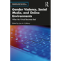 Gender Violence, Social Media, and Online Environments: When the Virtual Becomes Real - Paperback