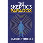 The Skeptic's Paradox: A Nonpartisan Guide to the Riddles of Free Will - Paperback