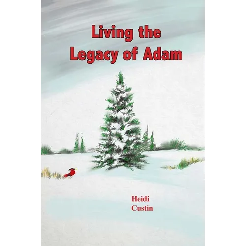 Living the Legacy of Adam - Paperback