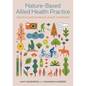 Nature-Based Allied Health Practice: Creative and Evidence-Based Strategies - Paperback
