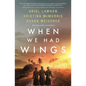 When We Had Wings - Hardcover