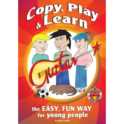 Copy, Play and Learn Guitar: The Easy, Fun way for Young People - Paperback