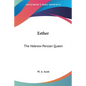 Esther: The Hebrew-Persian Queen - Paperback