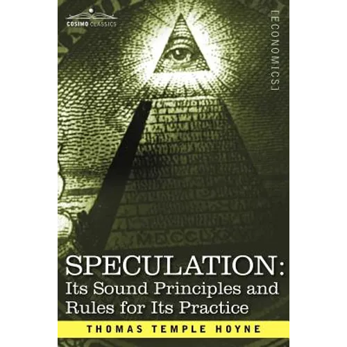 Speculation: Its Sound Principles and Rules for Its Practice - Paperback