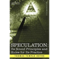 Speculation: Its Sound Principles and Rules for Its Practice - Paperback