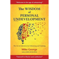 The Wisdom of Personal Undevelopment: The Art of Liberation by Unlearning and Undoing - Paperback