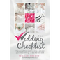The Wedding Checklist: Free Yourself from Wedding Stress - And Plan Your Entire Wedding - In Less Than One Week - Paperback