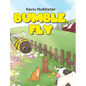 Bumble, Fly - Hardcover