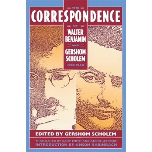 The Correspondence of Walter Benjamin and Gershom Scholem, 1932-1940 - Paperback