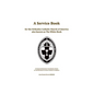 A Service Book for the Orthodox-Catholic Church of America also Known as The White Book: Liturgies Approved by the General Synod of the Orthodox-Catho - Hardcover