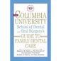 The Columbia University School of Dental and Oral Surgery's Guide to Family Dental Care - Paperback