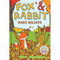 Fox & Rabbit Make Believe (Fox & Rabbit Book #2) - Hardcover