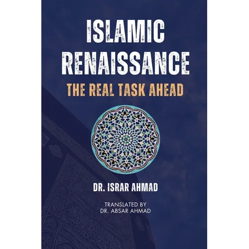 Islamic Renaissance - The Real Task Ahead - Paperback