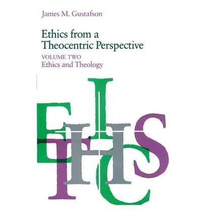 Ethics from a Theocentric Perspective, Volume 2: Ethics and Theology - Paperback