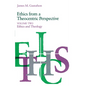 Ethics from a Theocentric Perspective, Volume 2: Ethics and Theology - Paperback