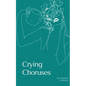 Crying Choruses - Paperback