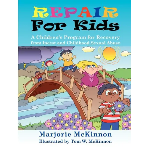 Repair for Kids: A Children's Program for Recovery from Incest and Childhood Sexual Abuse - Paperback