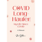 COVID Long-Hauler: My Life Since COVID - Paperback