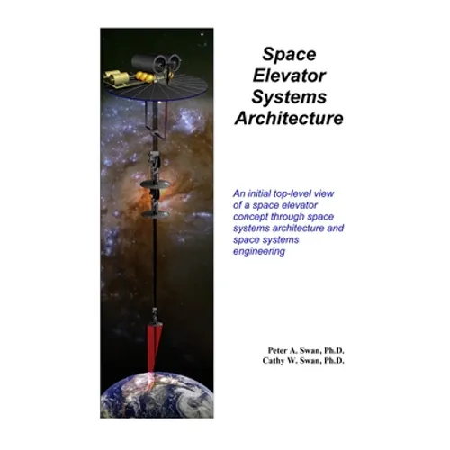 Space Elevator Systems Architecture - Paperback