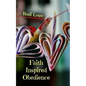Faith Inspired Obedience: So Much Better Than the Guilt and Reward System of the Law! - Paperback