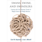 Swans, Swine, and Swindlers: Coping with the Growing Threat of Mega-Crises and Mega-Messes - Hardcover