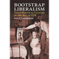 Bootstrap Liberalism: Texas Political Culture in the Age of FDR - Hardcover