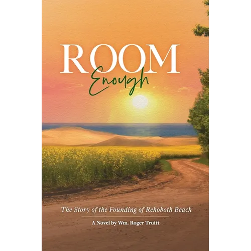 Room Enough: The Story of the Founding of Rehoboth Beach - Paperback
