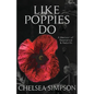 Like Poppies Do: A Memoir of Resilience & Rebirth - Paperback
